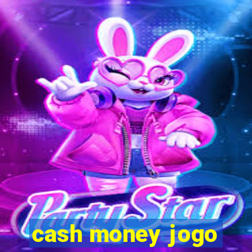 cash money jogo